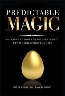Predictable Magic di Deepa Prahalad, Ravi Sawhney edito da Pearson Education (US)