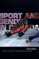 Sport and Gender in Canada di Philip White, Kevin Young edito da OXFORD UNIV PR