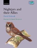 Nightjars and Their Allies: The Caprimulgiformes di David Holyoak, D. T. Holyoak edito da OXFORD UNIV PR
