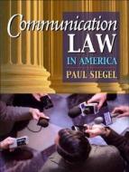 Communication Law In America di Paul Siegel edito da Pearson Education (us)