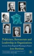 Politicians, Bureaucrats and Leadership in Organizations di J. Burnham edito da Palgrave Macmillan UK