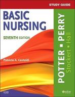 Study Guide For Basic Nursing di Patricia A. Potter, Anne Griffin Perry, Patricia Castaldi, Patricia Stockert, Amy Hall edito da Elsevier - Health Sciences Division