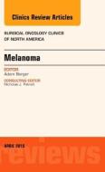 Melanoma, An Issue of Surgical Oncology Clinics of North America di Adam C. Berger edito da Elsevier - Health Sciences Division