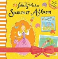 Felicity Summer Album di Emma Thomson edito da Hachette Children's Books