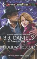 Holiday Rescue: One Hot Forty-Five\Miracle at Colts Run Cross di Joanna Wayne, B. J. Daniels edito da Harlequin