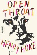 Open Throat di Henry Hoke edito da MCD