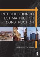 Introduction to Estimating for Construction di Brian (Chartered Quantity Surveyor Greenhalgh edito da Taylor & Francis Ltd