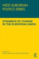 Dynamics of Change in the European Union edito da Taylor & Francis Ltd