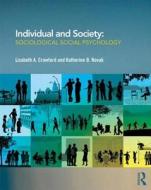Individual and Society: Sociological Social Psychology di Katherine Novak, Elizabeth Crawford, Lizabeth Crawford edito da ROUTLEDGE