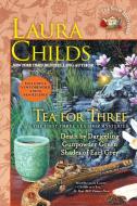 Tea for Three: The First Three Tea Shop Mysteries di Laura Childs edito da BERKLEY BOOKS