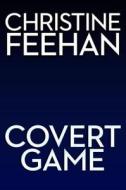 Covert Game di Christine Feehan edito da BERKLEY BOOKS