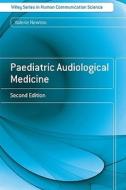 Paediatric Audiological Medicine di Valerie E. Newton edito da Wiley-Blackwell
