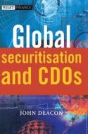 Global Securitisation and CDOs di Deacon edito da John Wiley & Sons