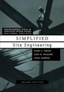 Simplified Site Engineering di Harry Parker, John W. Macguire edito da WILEY