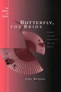 Weisbrod, C:  Butterfly, the Bride di Carol Weisbrod edito da University of Michigan Press
