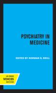 Psychiatry In Medicine edito da University Of California Press