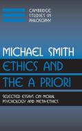 Ethics and the a Priori di Michael Smith edito da Cambridge University Press