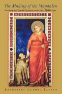 The Making of the Magdalen di Katherine Ludwig Jansen edito da Princeton University Press