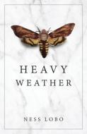 Heavy Weather di Ness Lobo edito da Edgar Jair Sandoval Castellanos