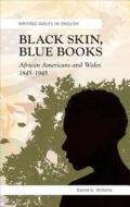Black Skin, Blue Books di Daniel G. Williams edito da University of Wales Press