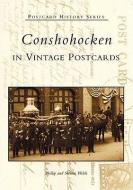 Conshohocken in Vintage Postcards di Phillip Welsh, Sharon Welsh edito da ARCADIA PUB (SC)