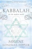Kabbalah for the Modern World di Migene Gonzalez-Wippler edito da LLEWELLYN PUB