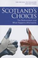 Scotland\'s Choices di Iain McLean, Guy Lodge, Jim Gallagher edito da Edinburgh University Press