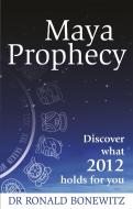 Maya Prophecy di Ronald Bonewitz edito da PIATKUS BOOKS