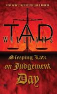 Sleeping Late on Judgement Day di Tad Williams edito da DAW BOOKS