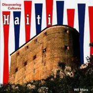 Haiti di Wil Mara edito da Cavendish Square Publishing