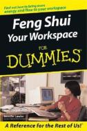Feng Shui Your Workspace For Dummies di Holly Ziegler, Jennifer Lawler edito da John Wiley & Sons Inc