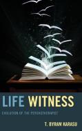 Life Witness di T. Byram Karasu edito da Jason Aronson