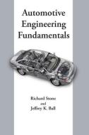 Automotive Engineering Fundamentals di Jeffrey K. Ball, Richard Stone edito da LIGHTNING SOURCE INC