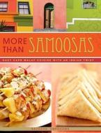 More Than Samoosas: Easy Cape Malay Cuisine with an Indian Twist di Nazeeha Abrahams edito da Human & Rosseau