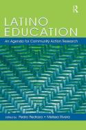 Latino Education di Pedro Pedraza edito da Routledge