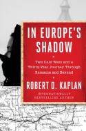 In Europe's Shadow di Robert D. Kaplan edito da Random House USA Inc