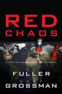 Red Chaos: Volume 3 di Edwin Fuller, Gary Grossman edito da BEAUFORT BOOKS