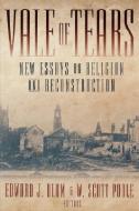 Vale of Tears: New Essays on Religion and Reconstruction edito da MERCER UNIV PR