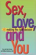Sex, Love and You di Thomas Lickona, Judy Lickona edito da Ave Maria Press