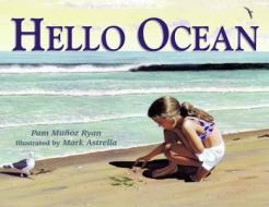 Hello Ocean di Pam Munoz Ryan edito da Charlesbridge Publishing,U.S.