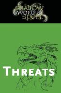 Shadow, Sword & Spell: Threats di Richard Iorio II edito da ROGUE GAMES INC