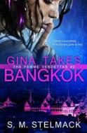 Gina Takes Bangkok di S. M. Stelmack edito da S. M. Stelmack