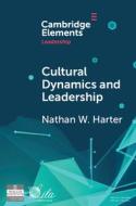 Cultural Dynamics And Leadership di Nathan W. Harter edito da Cambridge University Press