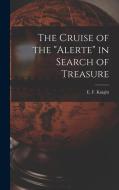 The Cruise of the Alerte in Search of Treasure edito da LIGHTNING SOURCE INC