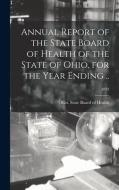 Annual Report of the State Board of Health of the State of Ohio, for the Year Ending ..; 1893 edito da LIGHTNING SOURCE INC