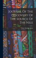 Journal Of The Discovery Of The Source Of The Nile di John Hanning Speke edito da LEGARE STREET PR