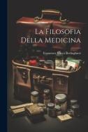 La Filosofia Della Medicina di Francesco Vaccà Berlinghieri edito da LEGARE STREET PR
