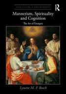 Mannerism, Spirituality And Cognition di Lynette M. F. Bosch edito da Taylor & Francis Ltd