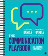 The Communication Playbook di Teri Kwal Gamble, Michael W. Gamble edito da SAGE PUBN