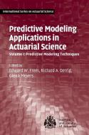 Predictive Modeling Applications in Actuarial Science edito da Cambridge University Press